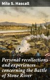 Personal recollections and experiences concerning the Battle of Stone River (eBook, ePUB)