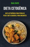Dieta Cetogênica: Dieta Cetogênica Para Perda De Peso E Dieta Saudável Para Iniciantes (eBook, ePUB)