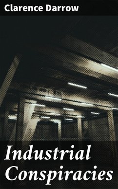 Industrial Conspiracies (eBook, ePUB) - Darrow, Clarence