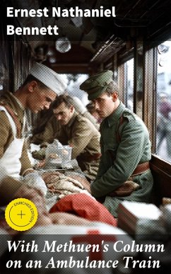 With Methuen's Column on an Ambulance Train (eBook, ePUB) - Bennett, Ernest Nathaniel