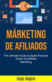 Marketing de afiliados: la guía definitiva para productos digitales en línea a través de (Empresa) (eBook, ePUB)