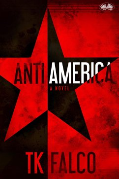 ANTIAMERICA (eBook, ePUB) - Falco, T.K.