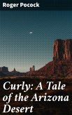 Curly: A Tale of the Arizona Desert (eBook, ePUB)
