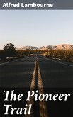 The Pioneer Trail (eBook, ePUB)