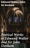 Poetical Works of Edmund Waller and Sir John Denham (eBook, ePUB)