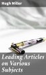 Leading Articles on Various Subjects... - Bild 1