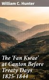 The 'Fan Kwae' at Canton Before Treaty Days 1825-1844 (eBook, ePUB)