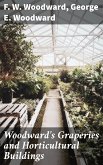 Woodward's Graperies and Horticultural Buildings (eBook, ePUB)