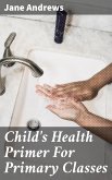 Child's Health Primer For Primary Classes (eBook, ePUB)