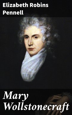 Mary Wollstonecraft (eBook, ePUB) - Pennell, Elizabeth Robins