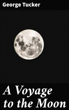 A Voyage to the Moon (eBook, ePUB) - Tucker, George