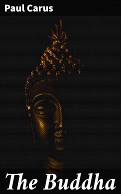 The Buddha (eBook, ePUB) - Carus, Paul