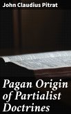 Pagan Origin of Partialist Doctrines (eBook, ePUB)