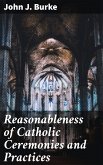 Reasonableness of Catholic Ceremonies and Practices (eBook, ePUB)