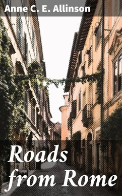 Roads from Rome (eBook, ePUB) - Allinson, Anne C. E.