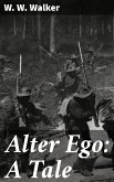 Alter Ego: A Tale (eBook, ePUB)
