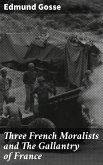 Three French Moralists and The Gallantry of France (eBook, ePUB)