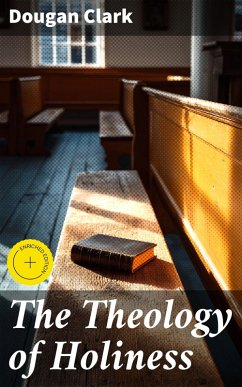 Cover The Theology of Holiness (eBook, ePUB)