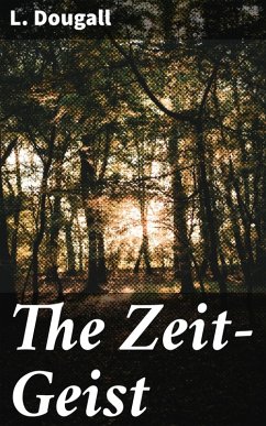 The Zeit-Geist (eBook, ePUB) - Dougall, L.