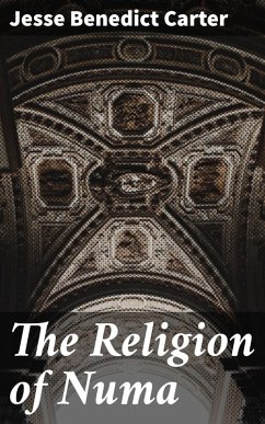 The Religion of Numa (eBook, ePUB) - Carter, Jesse Benedict