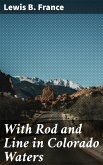 With Rod and Line in Colorado Waters (eBook, ePUB)
