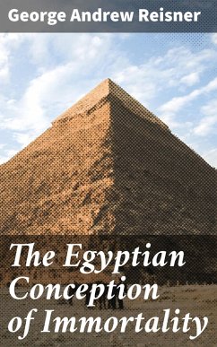 The Egyptian Conception of Immortality (eBook, ePUB) - Reisner, George Andrew