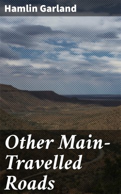 Other Main-Travelled Roads (eBook, ePUB) - Garland, Hamlin
