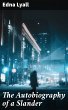 The Autobiography of a Slander (eBook,... - Bild 1