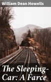 The Sleeping-Car: A Farce (eBook, ePUB)