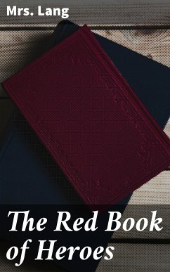 The Red Book of Heroes (eBook, ePUB) - Lang, Mrs.