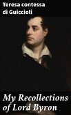 My Recollections of Lord Byron (eBook, ePUB)