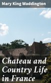 Chateau and Country Life in France (eBook, ePUB)