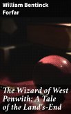 The Wizard of West Penwith: A Tale of the Land's-End (eBook, ePUB)