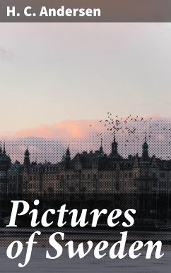 Pictures of Sweden (eBook, ePUB) - Andersen, H. C.