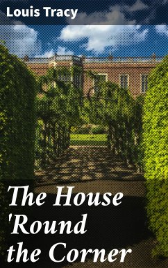 The House 'Round the Corner (eBook, ePUB) - Tracy, Louis