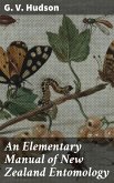 An Elementary Manual of New Zealand Entomology (eBook, ePUB)