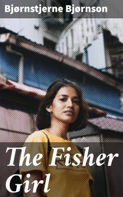 The Fisher Girl (eBook, ePUB) - Bjørnson, Bjørnstjerne