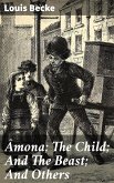 Âmona; The Child; And The Beast; And Others (eBook, ePUB)