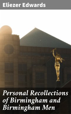 Personal Recollections of Birmingham and Birmingham Men (eBook, ePUB) - Edwards, Eliezer