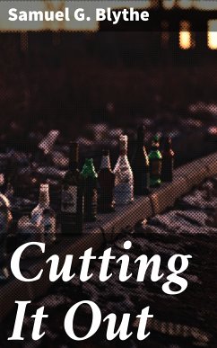 Cutting It Out (eBook, ePUB) - Blythe, Samuel G.