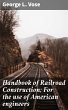 Handbook of Railroad Construction; For... - Bild 1