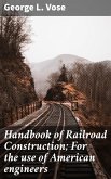 Handbook of Railroad Construction; For the use of American engineers (eBook, ePUB)