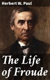 The Life of Froude (eBook, ePUB)