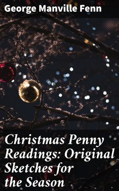 Cover Christmas Penny Readings: Original Sketches for the Season (eBook, ePUB)