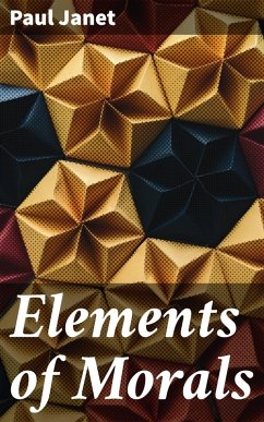 Elements of Morals (eBook, ePUB) - Janet, Paul