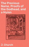 The Precious Name, Proofs of the Godhead, and a Hymn (eBook, ePUB)