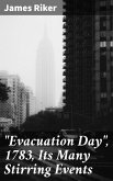 "Evacuation Day", 1783, Its Many Stirring Events (eBook, ePUB)