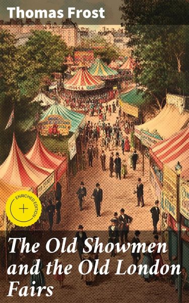 The Old Showmen and the Old London Fairs (eBook, ePUB)