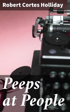 Peeps at People (eBook, ePUB) - Holliday, Robert Cortes