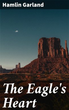 The Eagle's Heart (eBook, ePUB) - Garland, Hamlin